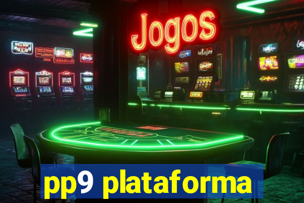 pp9 plataforma